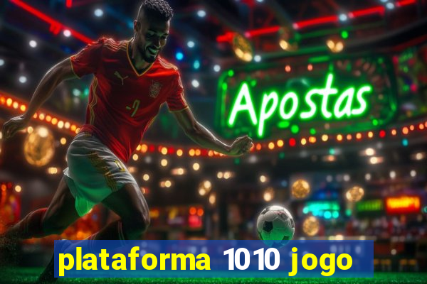 plataforma 1010 jogo